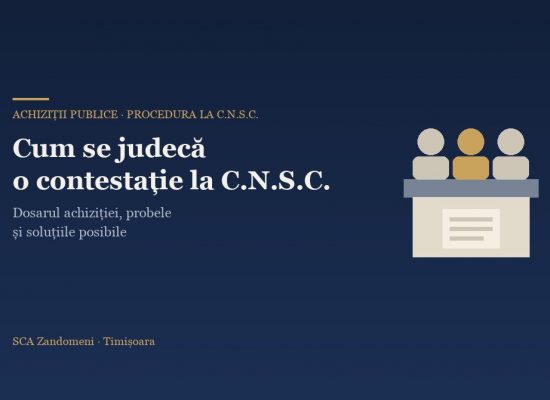 Cum se judecă o contestație la C.N.S.C.: dosarul achiziției, probele și soluțiile posibile - SCA Zandomeni