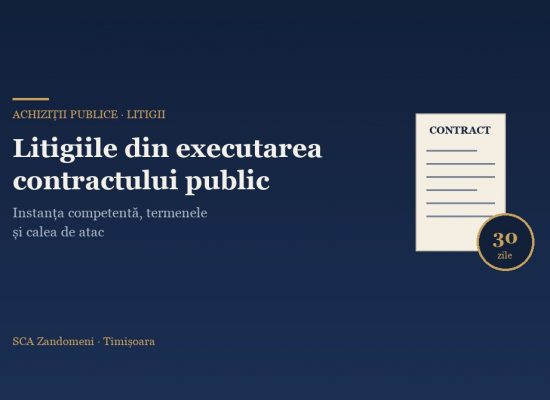 Litigiile din executarea contractului de achiziție publică: instanța competentă, termenele și calea de atac - SCA Zandomeni