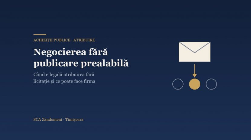 Negocierea fără publicare prealabilă: când e legală atribuirea fără licitație și ce poate face firma ocolită - SCA Zandomeni