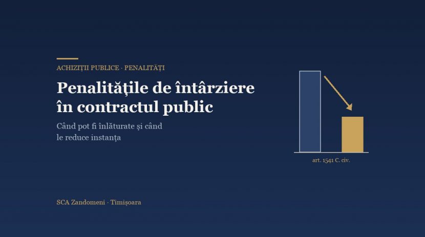 Penalitățile de întârziere în contractul de achiziție publică: când pot fi înlăturate și când le reduce instanța - SCA Zandomeni