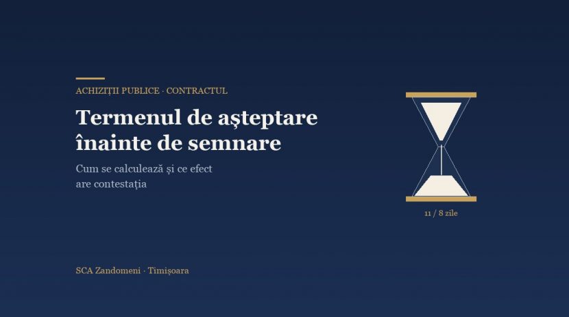 Termenul de așteptare înainte de semnarea contractului de achiziție publică: cum se calculează și ce efect are contestația - SCA Zandomeni