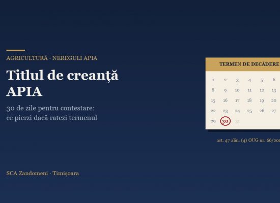 Titlul de creanță APIA: termenul de contestare și de ce nu trebuie ratat - SCA Zandomeni