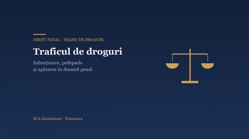 Traficul de droguri: infracțiunea, pedepsele și apărarea în dosarul penal - SCA Zandomeni